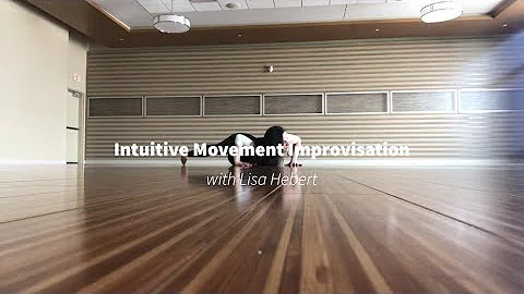 Intuitive Movement Improvisation with Lisa Hebert