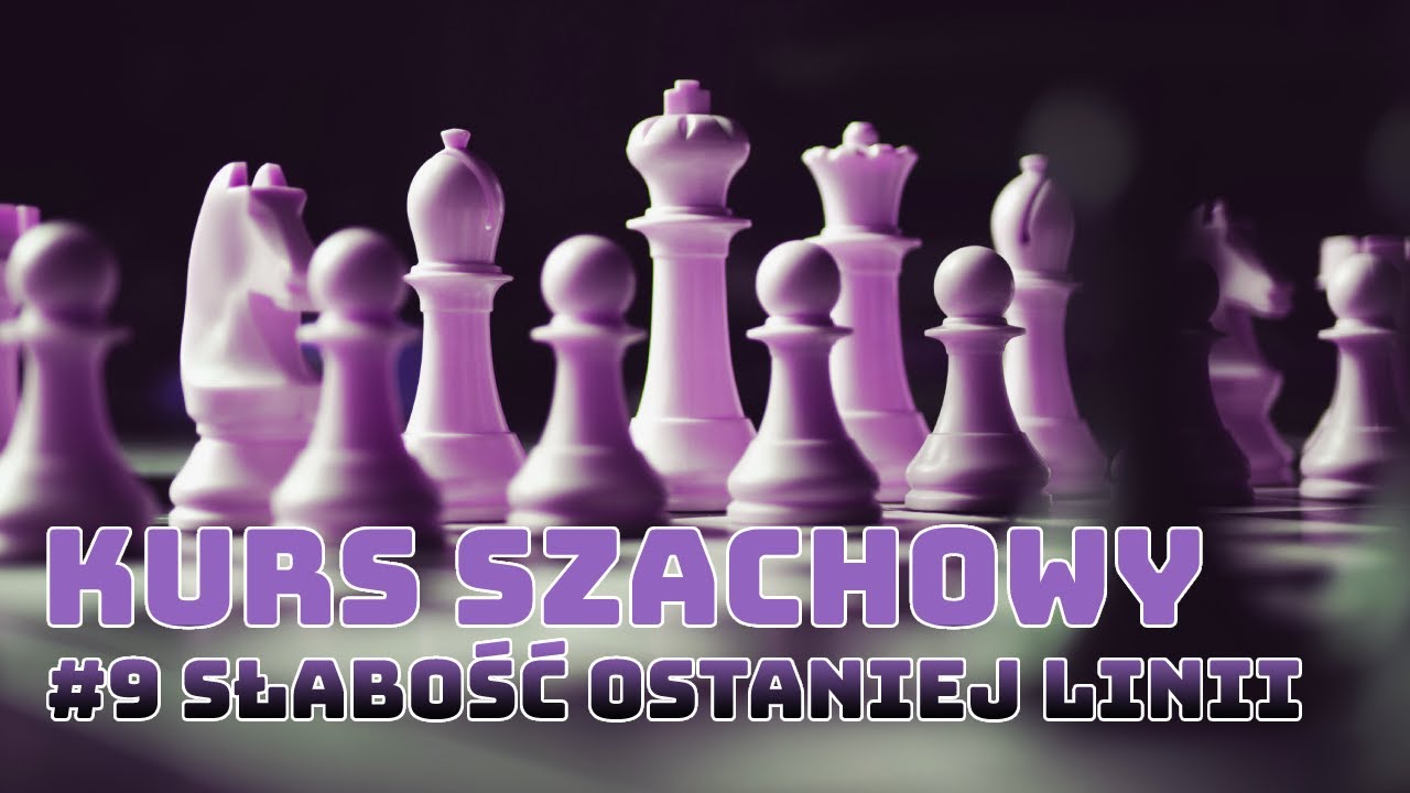 Kurs szachowy - słabość ostatniej linii - YouTube