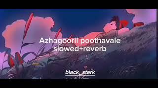 azhagooril poothavale slowed reverb | azhagooril poothavale remix | alagooril poothavale slowed
