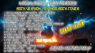 [TANPA IKLAN] LAGU LAWAS HITS TERBAIK – (ROCK VERSION) BY INDO ROCK COVER