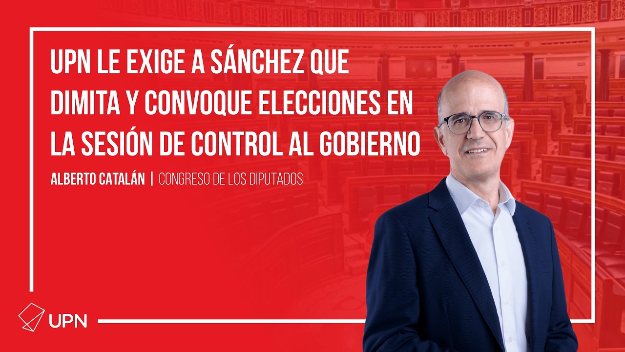 UPN exige a Sánchez en el Congreso que dimita y convoque elecciones - Alberto Catalán (29/04/2026)