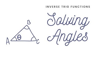 Using Inverse Trig Functions to solve for Angles