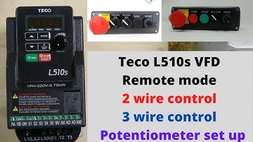 Teco L510s VFD, remote mode, 2 wire control, 3 wire control and potentiometer set up. (English)