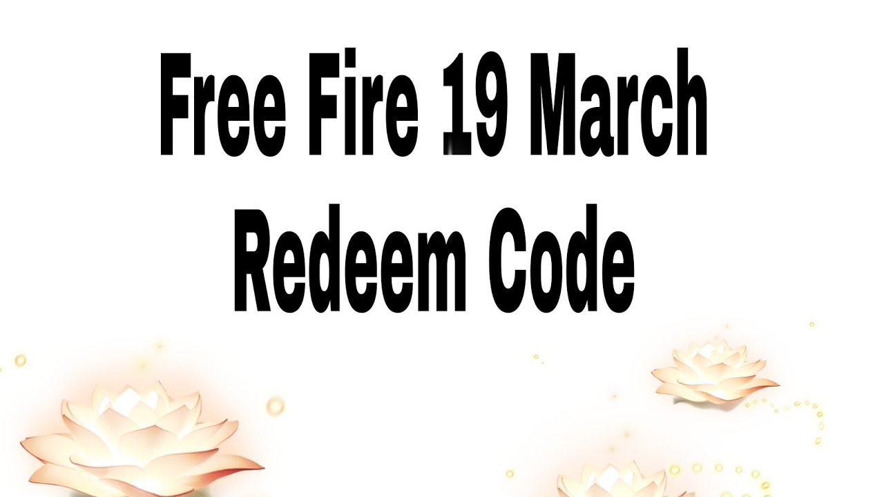 FREE Fire 19 March Redeem Code