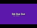 Shik Shak Shok (w Latin Lyrics, Cutted) Mp3 Song