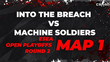 ITB vs Machine Soldiers Map 1 | ESEA Open Playoffs Round 2 | CS:GO