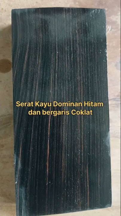 Ciri Khas Kayu Eboni Kualitas Super