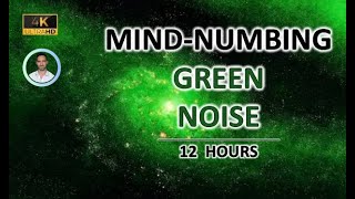 Mindnumbing Green Noise (12 Hours) BLACK SCREEN  Study, Sleep, Tinnitus Relief and Focus