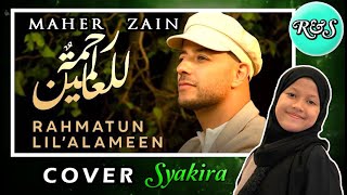 RAHMATUN LIL'ALAMIN - Maher Zain COVER Syakira ( Runa & Syakira ) #rahmatunlilalameen