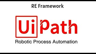 Uipath Robotic Enterprise Framework Part I