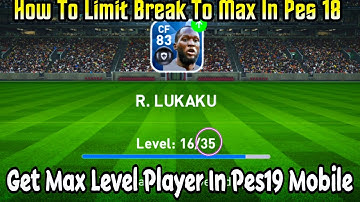 How_To_Limit_Break_Players_To_Max_In_Pes 18 Mobile #pes18