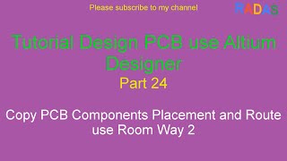 24.2 How To Copy PCB Components Placement and Route use Room Way 2 in Altium Designer