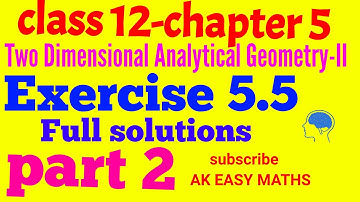 Class 12: Maths/chapter 5/Two Dimensional Analytical Geometry-II/Ex- 5.5 Full solutionpart2//A.K.