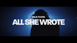 Willie Js 6V6S All She Wrote Official Video