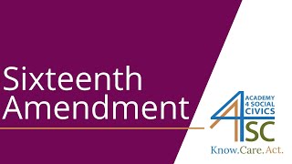 Sixteenth Amendment: You Work, You Pay (The Government)! - U.S. Constitution Series | Academy 4 ...