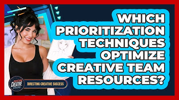 Which Prioritization Techniques Optimize Creative Team Resources?