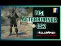 Configurar MSI Afterburner + CS2 (Xeon E5 2678 V3 e GTX 1050 Ti)