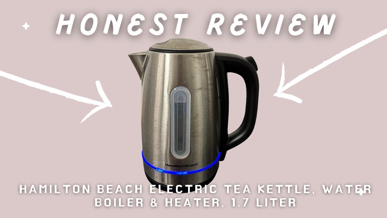 Review - Hamilton Beach Electric Tea Kettle, Water Boiler & Heater, 1.7 Liter