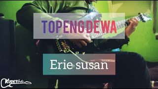 TOPENG DEWA _ ERIE SUSAN ( Cover solo guitar )