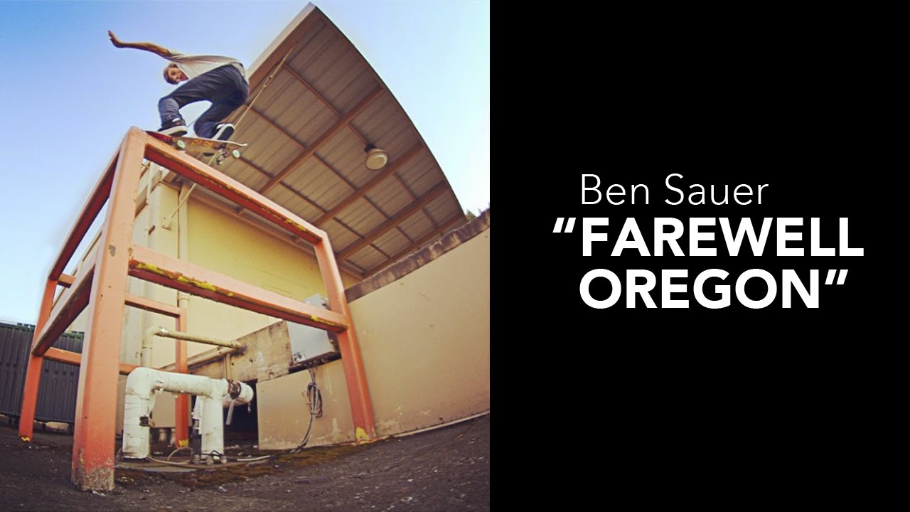 Ben Sauer "Farewell Oregon" Part