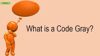 What Is A Code Gray?