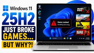 Windows 11 25H2 Just Broke Games… But WHY!