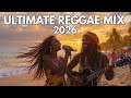 TOP REGGAE ENGLISH SONGS 2026 🔊 RELAXING REGGAE MUSIC MIX 2026 🎸 ALL TIME FAVORITE REGGAE SONGS
