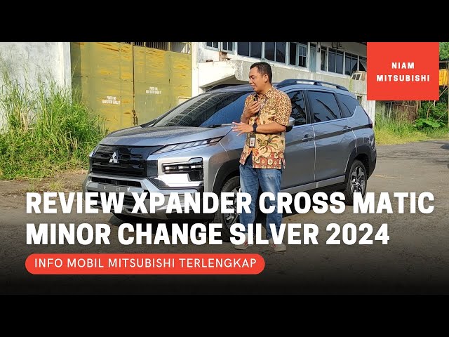 Review Mitsubishi Xpander Cross Matic Minor Change Warna Silver Model 2024 class=