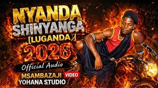 NYANDA SHINYANGA [LUGANDA 2026]  AUDIO  MSAMBAZAJI YOHANA STUDIO VIDEO HD 2026 