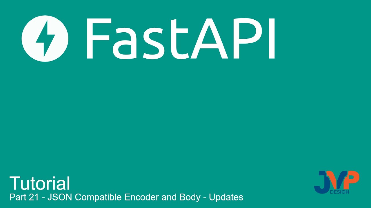 Fast API Tutorial, Part 21: JSON Compatible Encoder and Body Updates