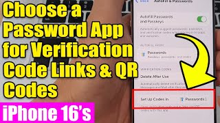 🔐 How to Choose a Password App for Verification Code Links & QR Codes on iPhone 16/16 Pro Max