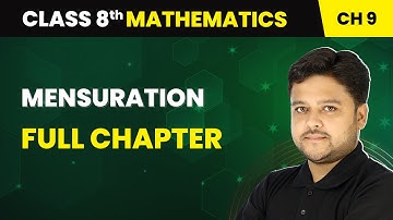 Mensuration - Full Chapter | Class 8 Mathematics Chapter 9