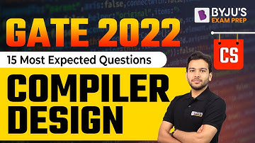Compiler Design | 15 Most Important Questions | GATE Computer Science (CSE) | BYJU