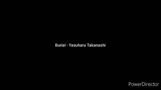 Burial - Yasuharu Takanashi