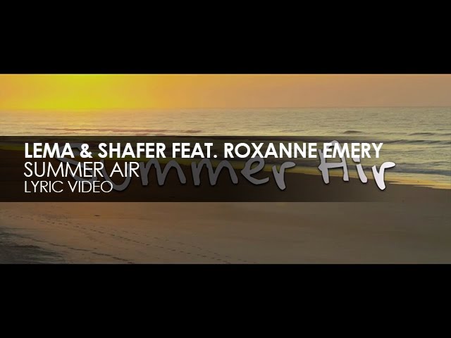 Lema, Roxanne Emery, Shafer - Summer Air feat. Roxanne Emery