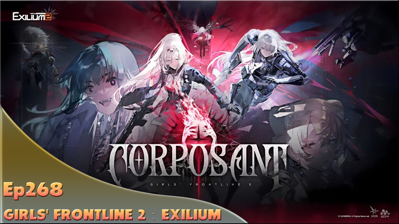 GIRLS' FRONTLINE 2：EXILIUM. Ep268. Corposant! Albedo of Purification!