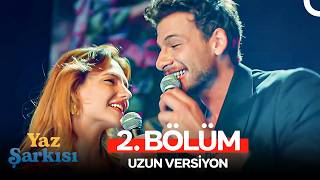 Yaz Şarkısı 2. Bölüm (Uzun Versiyon)