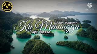 Rossa-Ku Menunggu||Cover by: Nabila Maharani(Lyrics).