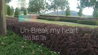 un-break my heart | toni braxton | with lyrics