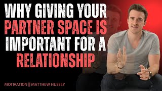 Celebrity Why Giving Your Partner SPACE Is Important for a Relationship | Matthew Hussey Advice Net Worth