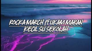 ROCKA MARCH ft UKAM MARAN - KECIL SU SEKOLAH (COVER) | PUNK ROCK VERSION