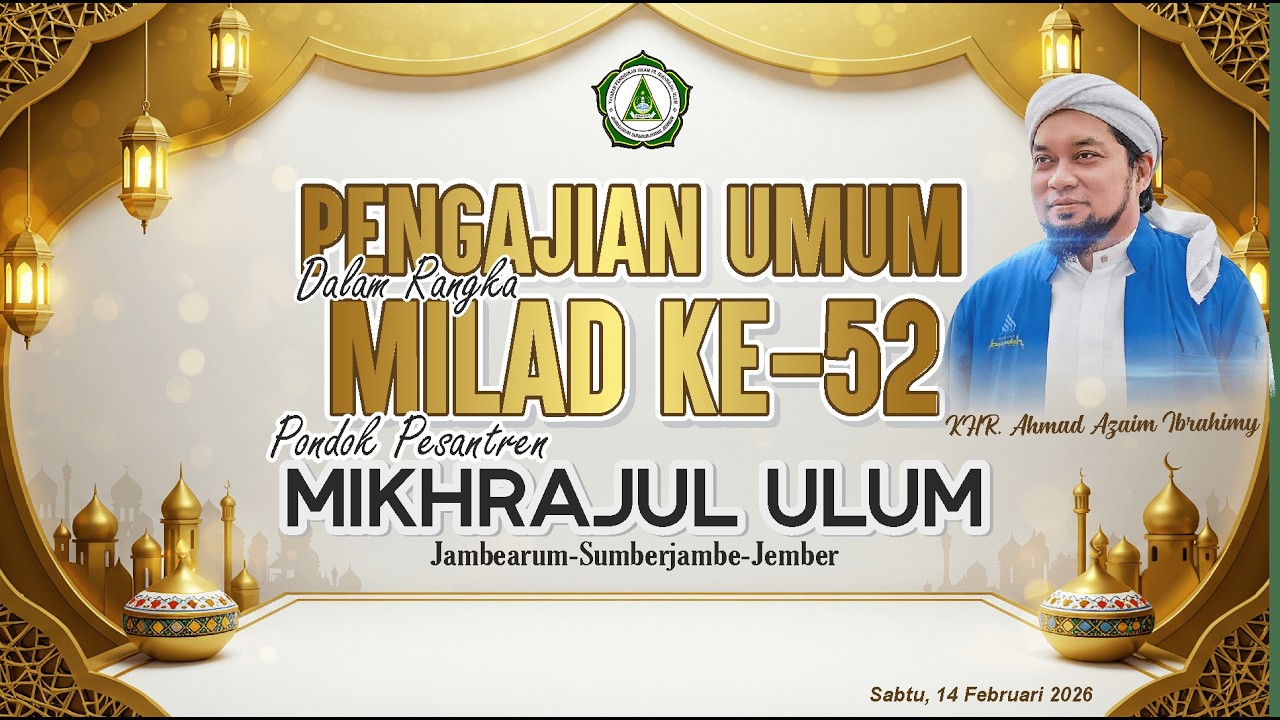 🔴 LIVE | Pengajian Umum Milad Ke-52 Pondok Pesantren Mikhrajul Ulum | KHR. Ahmad Azaim Ibrahimy