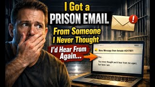 I Got a Prison Email From Someone I Never Thought I’d Hear From Again
