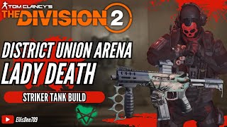 District Union Arena LADY DEATH Striker TANK Build - The Division 2