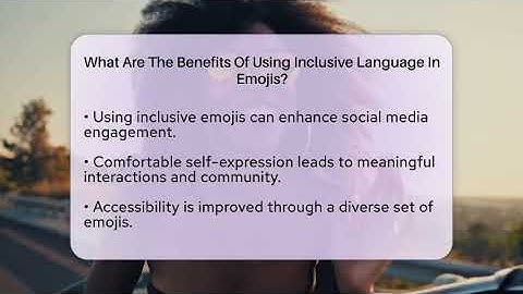 What Are The Benefits Of Using Inclusive Language In Emojis? - Everyday-Networking