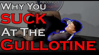 The Guillotine Detail Everyone Misses | Why You Suck at The Guillotine