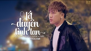 HẾT DUYÊN TÌNH TAN (Demo) - CHÂU KHẢI PHONG x K-ICM x PHÁO