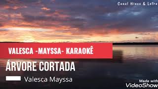À Rvore Cortada - Valesca - Mayssa