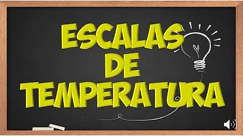 ¿Cuáles son las escalas más usadas de la temperatura?