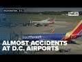 Close calls with airlines at D.C. airports